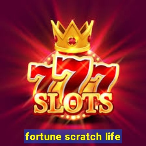 fortune scratch life